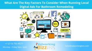 What Are The Key Factors To Consider When Running Local Digital Ads For Bathroom Remodeling