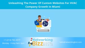 Unleashing The Power Of Custom Websites For HVAC Company Growth In Miami