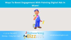 Ways To Boost Engagement With Painting Digital Ads In Miami