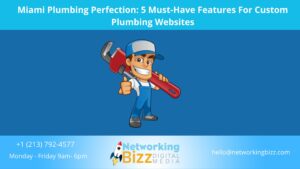 Miami Plumbing Perfection: 5 Must-Have Features For Custom Plumbing Websites