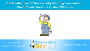 The Brushstroke Of Success: Why Painting Companies In Miami Should Invest In Custom Websites