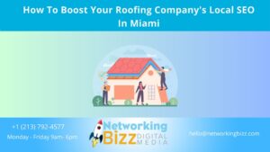 How To Boost Your Roofing Company’s Local SEO In Miami
