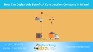 How Can Digital Ads Benefit A Construction Company In Miami