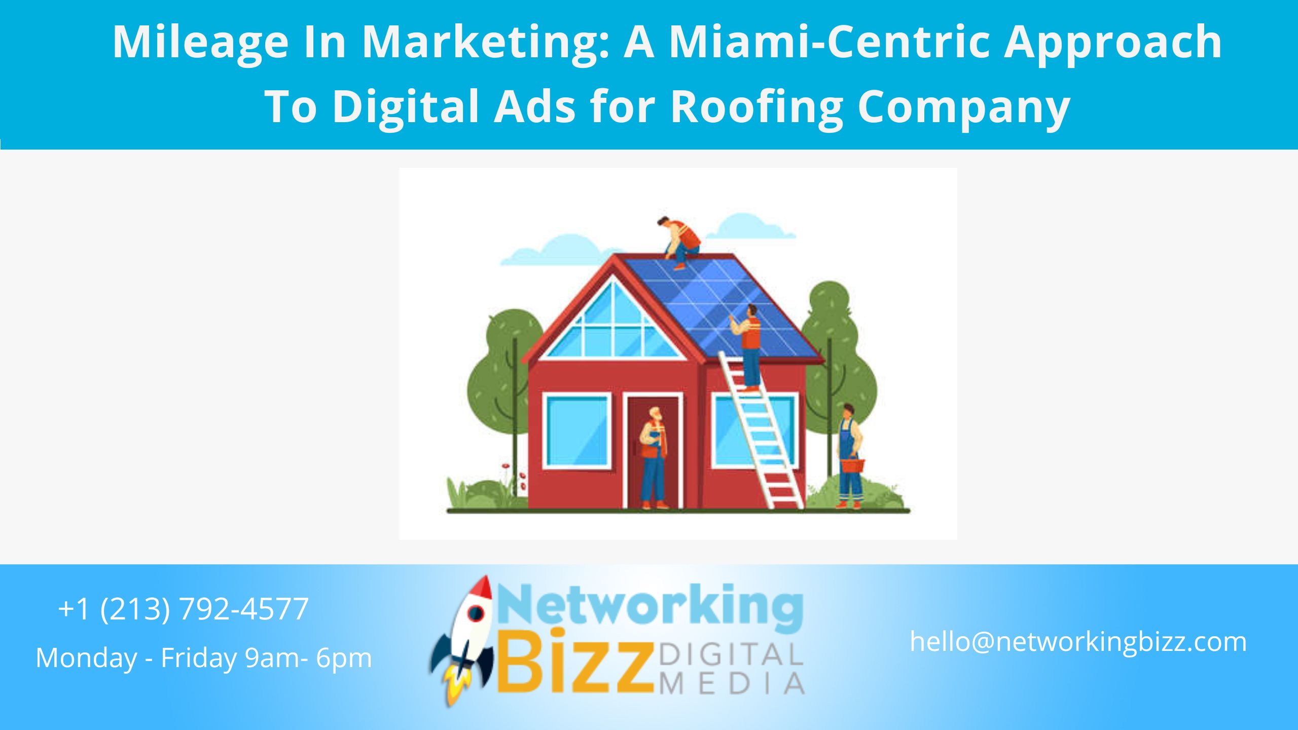 Mileage In Marketing: A Miami-Centric Approach To Digital Ads For Roofing Company