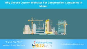 Why Choose Custom Websites For Construction Companies In Miami