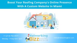 Boost Your Roofing Company’s Online Presence With A Custom Website In Miami