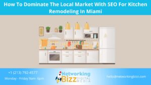How To Dominate The Local Market With SEO For Kitchen Remodeling In Miami
