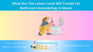 What Are The Latest Local SEO Trends For Bathroom Remodeling In Miami