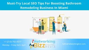 Must-Try Local SEO Tips For Boosting Bathroom Remodeling Business In Miami