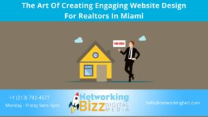 The Art Of Creating Engaging Website Design For Realtors In Miami