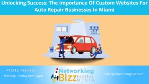 Unlocking Success: The Importance Of Custom Websites For Auto Repair Businesses In Miami