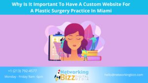 Why Is It Important To Have A Custom Website For A Plastic Surgery Practice In Miami