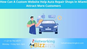 How Can A Custom Website Help Auto Repair Shops In Miami Attract More Customers