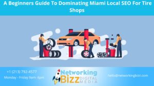  A Beginners Guide To Dominating Miami Local SEO For Tire Shops