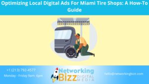 Optimizing Local Digital Ads For Miami Tire Shops: A How-To Guide