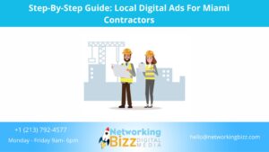 Step-By-Step Guide: Local Digital Ads For Miami Contractors