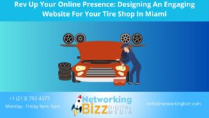 Rev Up Your Online Presence: Designing An Engaging Website For Your Tire Shop In Miami