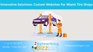 Innovative Solutions: Custom Websites For Miami Tire Shops