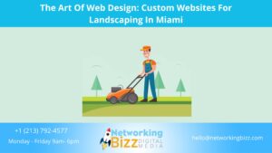 The Art Of Web Design: Custom Websites For Landscaping In Miami